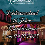 Restaurant Klassenzimmer 16 Jahre Klassenzimmer am 3. Oktober - Galaabend - wir feiern mit euch  